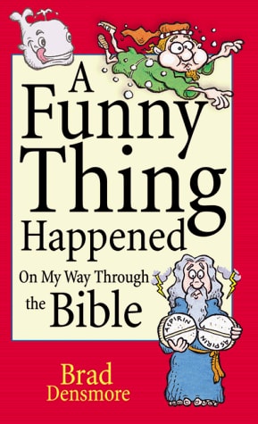 A Funny Thing Happened on My Way Through the Bible