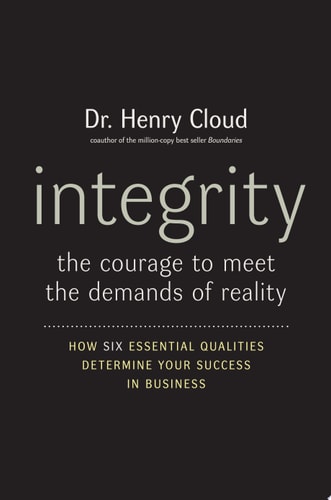 Integrity: The Courage to Meet the Demands of Reality