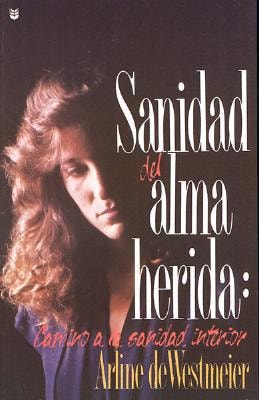 Sanidad del Alma Herida (Spanish Edition) Tomo I de III