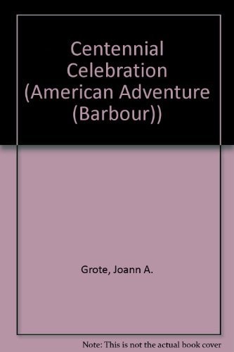 Centennial Celebration (The American Adventure Series #25)