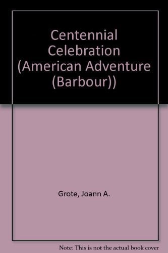 Centennial Celebration (The American Adventure Series #25)