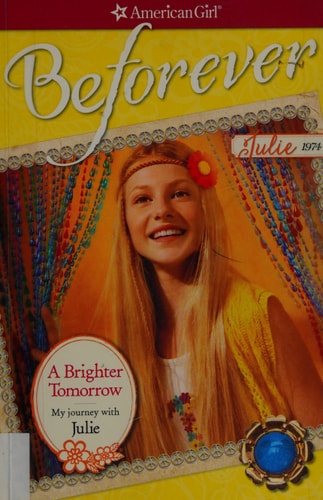 A Brighter Tomorrow: My Journey with Julie (American Girl)