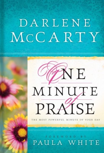 One Minute of Praise: The Most Powerful Minute of Your Day