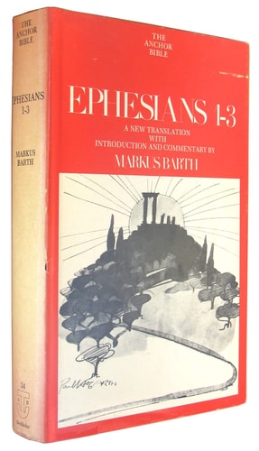 Ephesians: Introduction, Translation, and Commentary on Chapters 1-3 (Anchor Bible, Vol. 34)