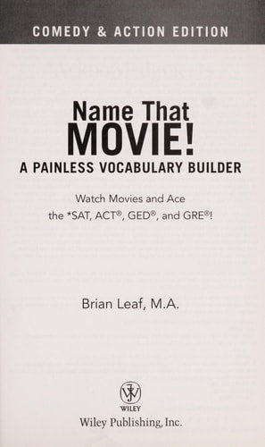 Name That Movie! A Painless Vocabulary Builder Comedy & Action Edition: Watch Movies and Ace the SAT, ACT, GED and GRE!