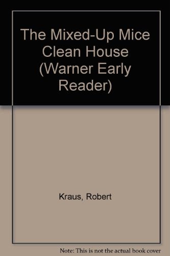 The Mixed-Up Mice Clean House (Warner Early Reader)