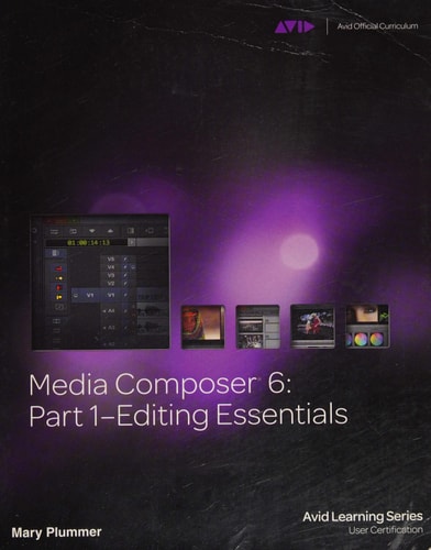 Media Composer 6: Part 1 - Editing Essentials (Avid Learning)