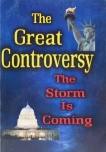 The Great Controversy The Storm is Coming