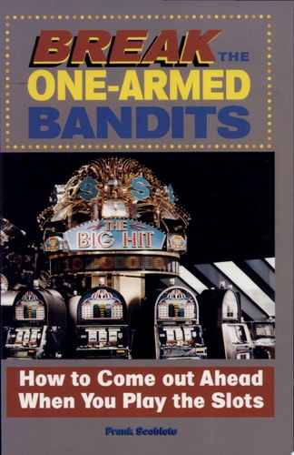 Break the One-Armed Bandits: How to Come Out Ahead When You Play the Slots