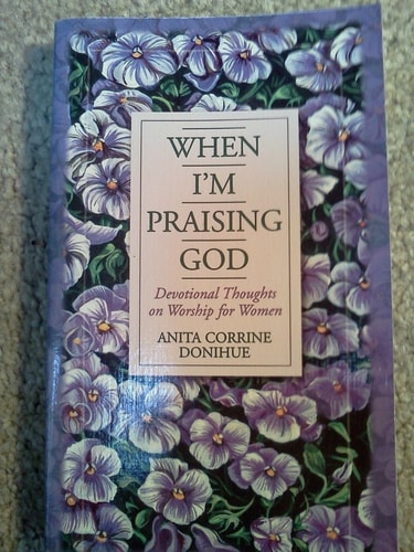 When I'm Praising God: Devotional Thoughts on Worship for Women