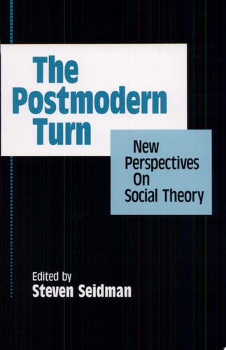 The Postmodern Turn: New Perspectives on Social Theory