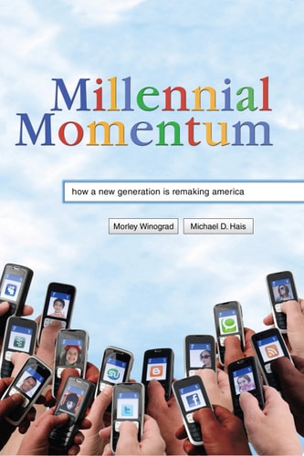 Millennial Momentum: How a New Generation Is Remaking America