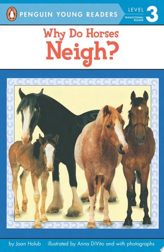 Why Do Horses Neigh? (Penguin Young Readers, Level 3)