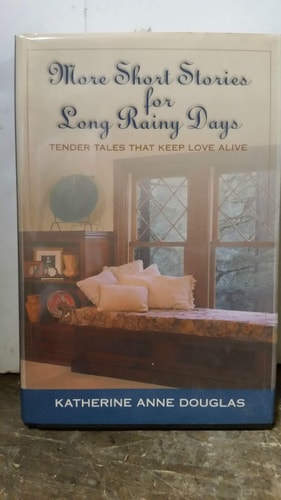 More Short Stories for Long Rainy Days: Simple Tales of Life and Love