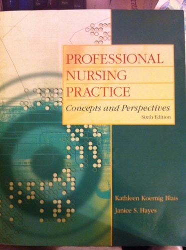 Professional Nursing Practice: Concepts and Perspectives (6th Edition)