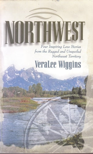 Northwest: Heartbreak Trail/Martha My Own/Abram My Love/A New Love (Inspirational Romance Collection)