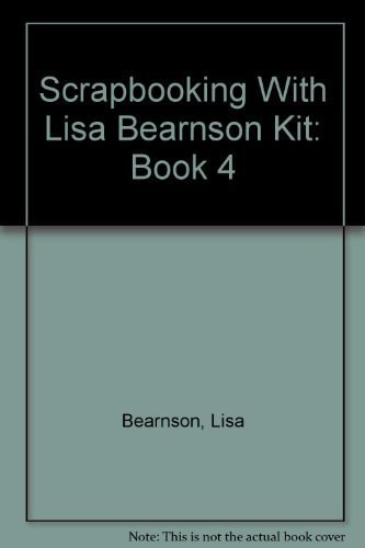 Scrapbooking With Lisa Bearnson Kit: Book 4