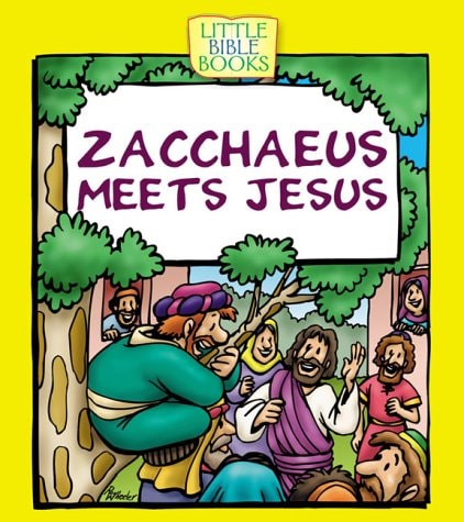 Zacchaeus Meets Jesus (Little Bible Bks)
