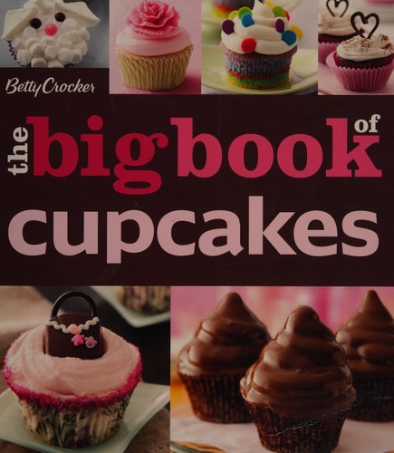The Betty Crocker The Big Book Of Cupcakes (Betty Crocker Big Book)