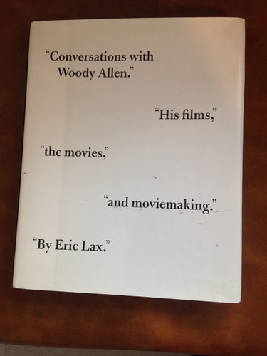 Conversations with Woody Allen: His Films, the Movies, and Moviemaking