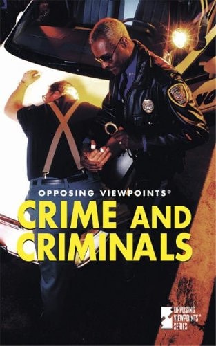Opposing Viewpoints Series - Crime and Criminals (hardcover edition)