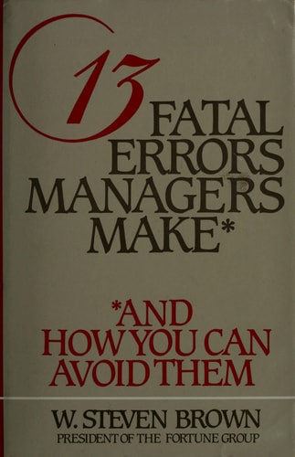 13 Fatal Errors Managers Make, and How You Can Avoid Them