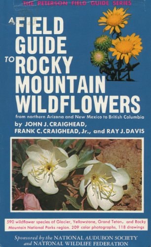 Rocky Mountain Wildflowers: From Northern Arizona and New Mexico to British Columbia (Peterson Field Guides)