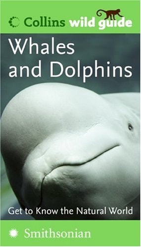 Whales and Dolphins (Collins Wild Guide) (Collins Wild Guides)
