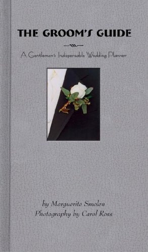 The Groom's Guide: A Gentleman's Indispensable Wedding Planner