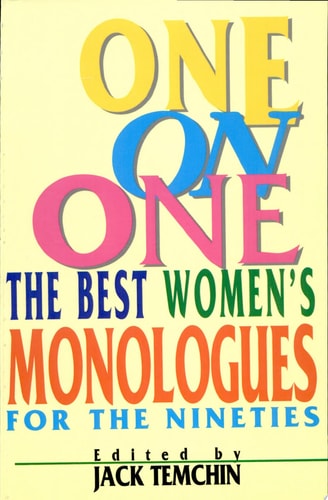 One on One: The Best Women's Monologues for the Nineties (Applause Acting Series)