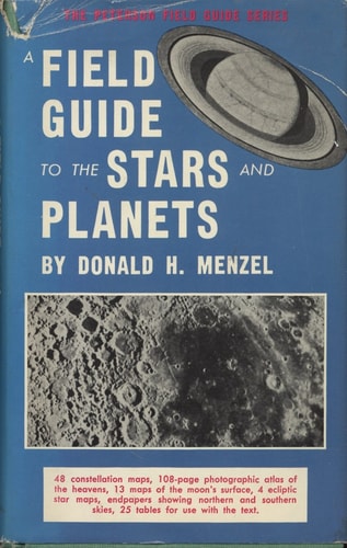 A field guide to the stars and planets,: Including the moon, satellites, comets, and other features of the universe, (The Peterson field guide series)
