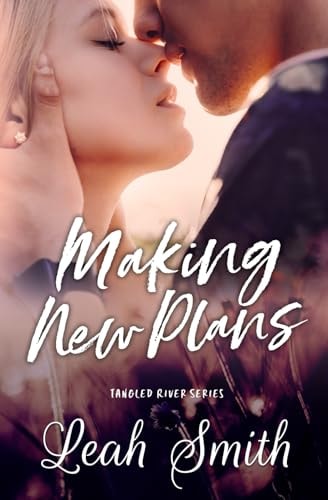 Making New Plans: A Small Town Romance (Tangled River)