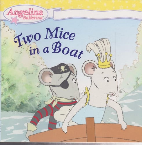 Two Mice in a Boat (Angelina Ballerina)