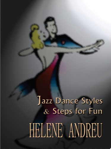 JAZZ DANCE STYLES AND STEPS FOR FUN