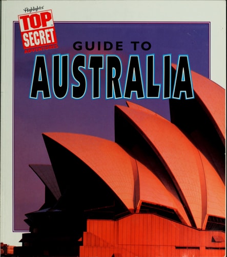 Highlights Top Secret Adventures Guide to Australia