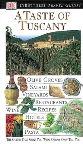 A Taste of Tuscany (Eyewitness Travel Guide)
