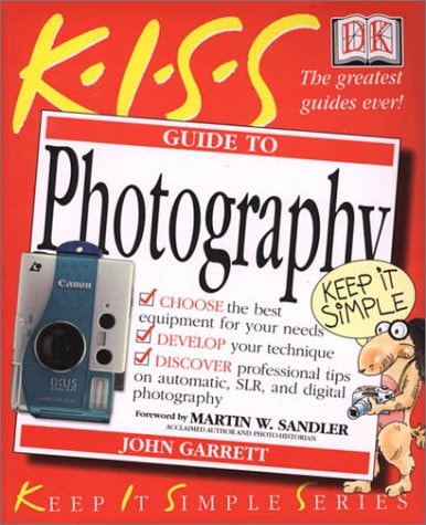 KISS Guide to Photography (Keep It Simple Series)