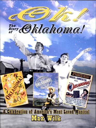 OK! The Story of Oklahoma!: A Celebration of America's Most Beloved Musical (Applause Books)