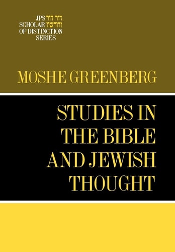 Studies in the Bible and Jewish Thought (A JPS Scholar of Distinction Book)