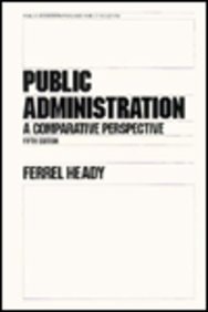 Public Administration: A Comparative Perspective (Public Administration and Public Policy, No 59)