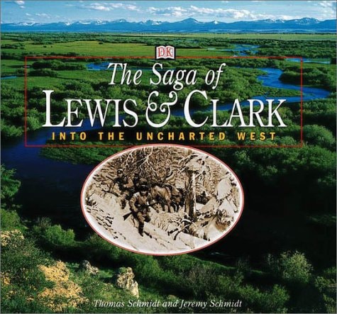 Saga of Lewis and Clark: Into the Uncharted West