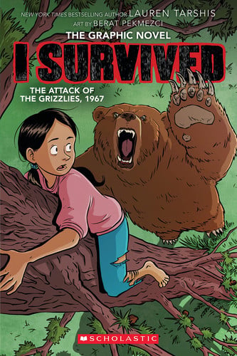 I Survived the Attack of the Grizzlies, 1967 A Graphic Novel