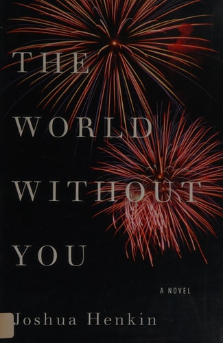 The World Without You: A Novel