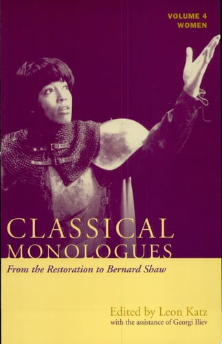 Classical Monologues: Women: From the Restoration to Bernard Shaw (1680s to 1940s) (Volume 4) (Applause Books, Volume 4)