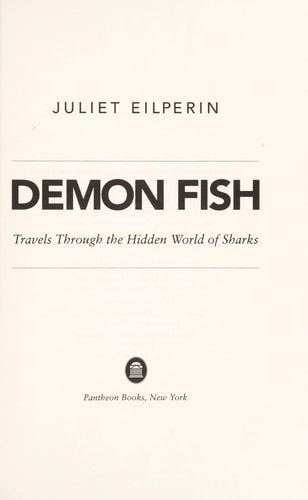 Demon Fish: Travels Through the Hidden World of Sharks