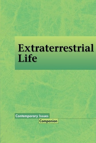 Extraterrestrial Life (Contemporary Issues Companion (Hardcover))