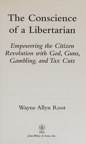 The Conscience of a Libertarian: Empowering the Citizen Revolution with God, Guns, Gold and Tax Cuts