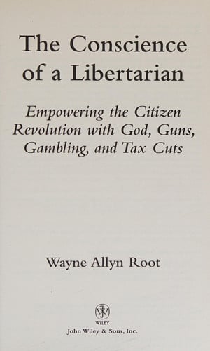 The Conscience of a Libertarian: Empowering the Citizen Revolution with God, Guns, Gold and Tax Cuts