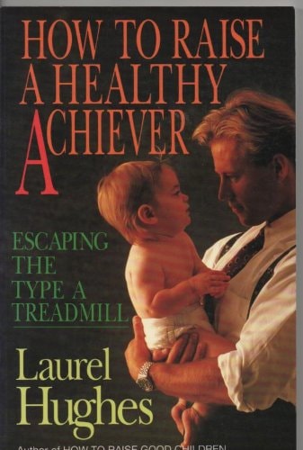 How To Raise A Healthy Achiever