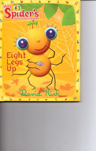 Eight Legs Up (Miss Spider's Sunny Patch Friends, Vol. 9)